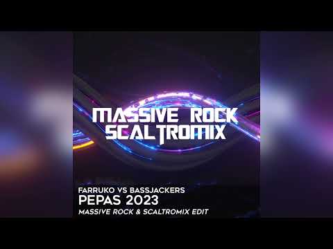 Farruko vs Bassjackers - Pepas 2023 (Massive Rock & Scaltromix Edit)