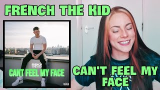 FRENCH THE KID - CAN&#39;T FEEL MY FACE | UK REACTION 🇬🇧 🔥🔥🔥
