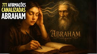 777 Afirmações Positivas Canalizadas da Consciência ABRAHAM (É de Arrepiar)