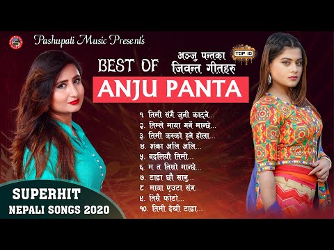 Best Of Anju Panta Top - 10 Adhunik Songs 2020/2077 | Timi Sangai Juni Katne | Timi kasko hune hola