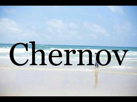 How To Pronounce Chernov🌈🌈🌈🌈🌈🌈Pronunciation Of Chernov