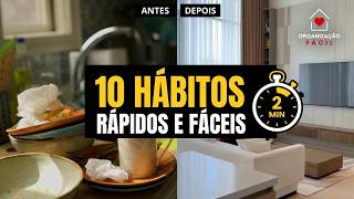 10 HÁBITOS para ORGANIZAR A CASA para quem NÃO TEM TEMPO