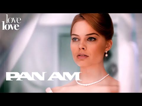 Pan Am | Laura Ditches Her Wedding (ft. Margot Robbie) | Love Love