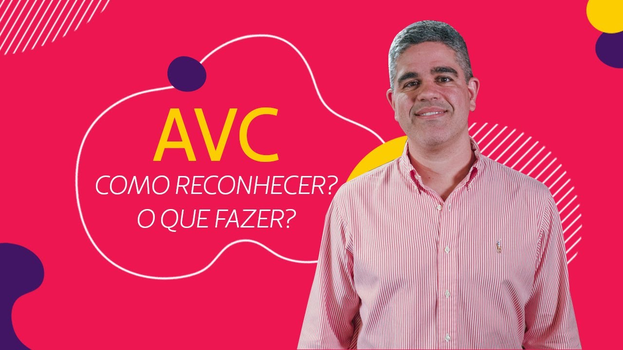 AVC: Como reconhecer? O que fazer? - Mais Saúde | Cores da Saúde