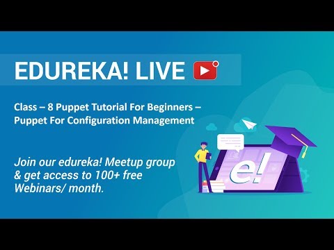 Class 8 DevOps Training | Puppet Tutorial For Beginners Introduction To Puppet | Edureka
