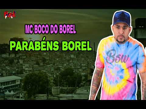 MC BOCO DO BOREL - PARABÉNS BOREL