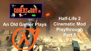 Half Life 2 Cinematic Mod Playthrough Part 5