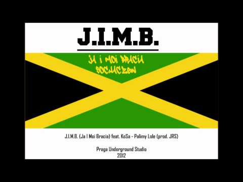 J.I.M.B. (Ja I Moi Bracia) feat. KoSa - Palimy Lole (prod. JRS)