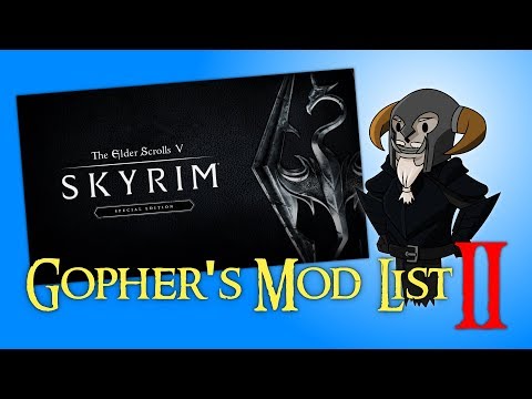 SKYRIM Special Edition : Gopher's Mod List #2