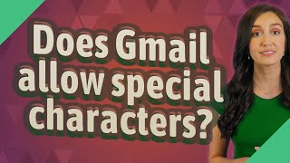 Does Gmail allow special characters?