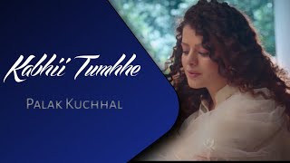 Kabhii Tumhhe - Palak Muchhal | Shershaah | Javed Mohsin, Rashmi Virag