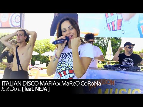 Just Do It  feat. NEJA - Live at AQUAFAN Riccione -  Italian Disco Mafia x MaRcO CoRoNa