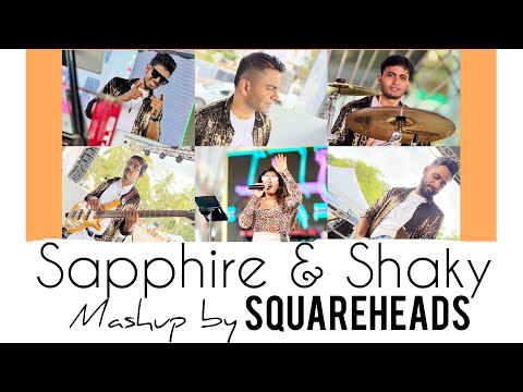 Squareheads- Sapphire x Shaky ( Live Cover Mashup )