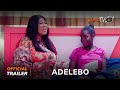 Adelebo Yoruba Movie 2023 | Official Trailer | Showing Next On ApataTV+