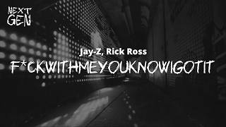 JAY-Z, Rick Ross – F*ckwithmeyouknowigotit / lyrics