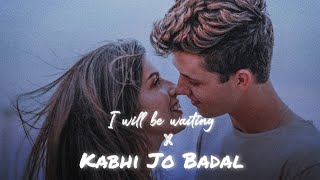 I&#39;ll be waiting x KABHI JO BADAL lofi mashup | slow &amp; reverb | Arjun , Arijit Singh | lofi VIBIE