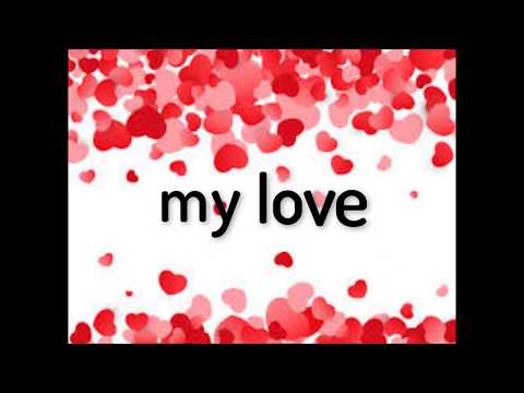 My Love lyrics with photos