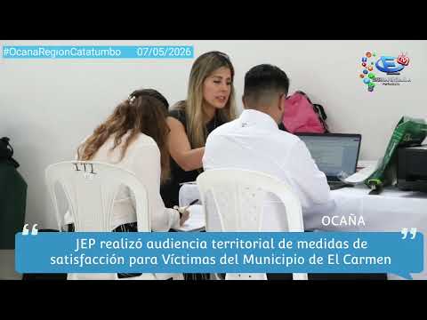 JEP realizó audiencia territorial de medidas de satisfacción para Víctimas del Municipio El Carmen