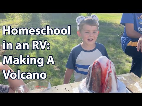 Homeschooling In an RV (or Roadschooling!) : Building A Volcano!
