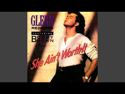 Glenn Medeiros - She Ain't Worth It [Audio HQ]
