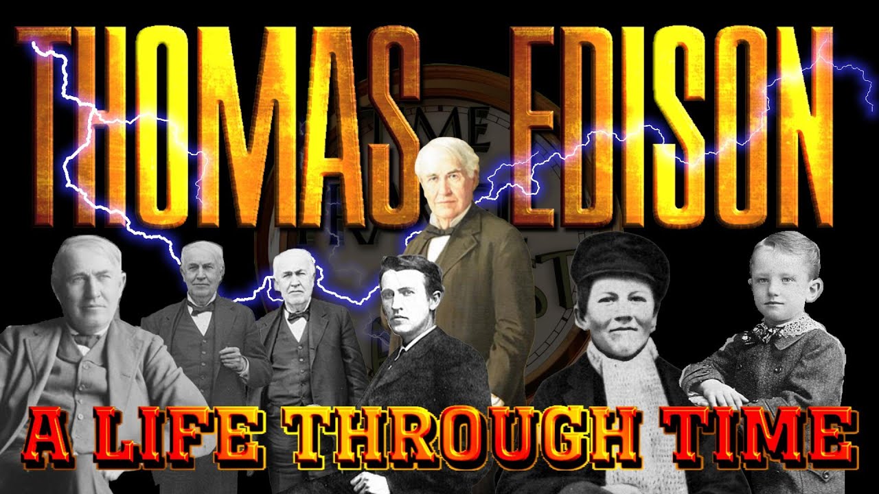 Thomas Edison: A Life Through Time (1847-1931)