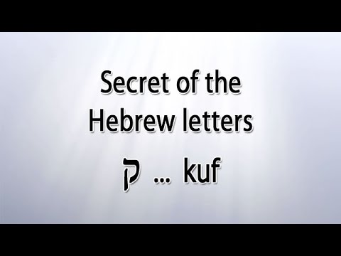 Secret of the Hebrew letter Kuf