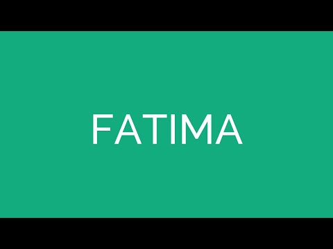 How To Pronounce Fatima
