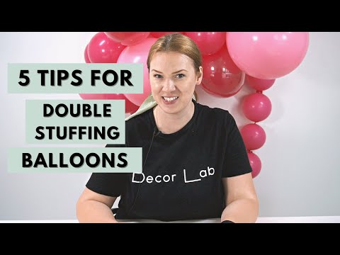 FIVE Tips for Double Stuffing Balloons