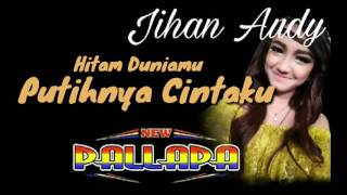 Jylo Jihan Audy - Hitamnya Duniamu Putihnya Cintaku- New Pallapa