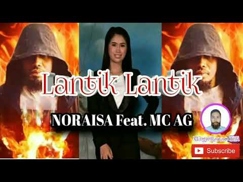 Lantik Lantik by. Noraisa Feat MC AG