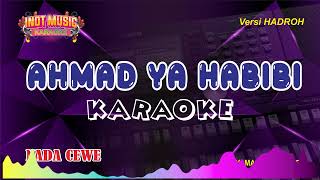 Download lagu AHMAD YA HABIBI - KARAOKE (NADA CEWE) mp3