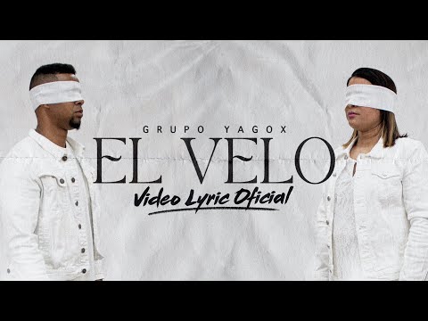 Grupo Yagox - El Velo  (Video Lyric Oficial)