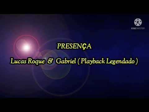 Lucas Roque & Gabriel - Presença - Playback Legendado