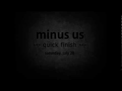 Minus Us - Quick Finish Live