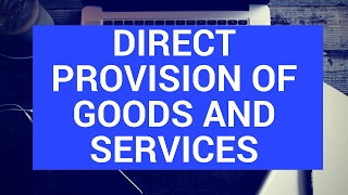 Direct provision of goods and services