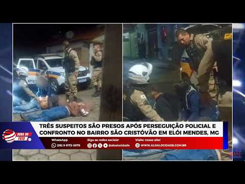 Três suspeitos são presos após perseguição policial e confronto em Elói Mendes, MG