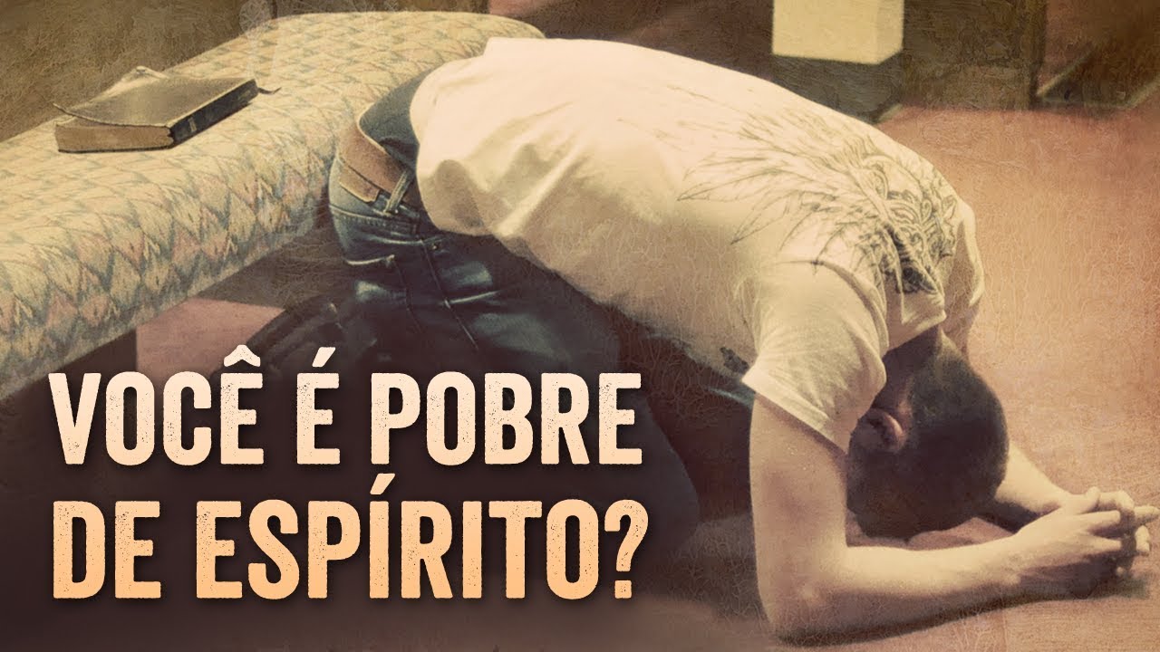 VEJA O QUE VOCÊ GANHA AO SER POBRE DE ESPÍRITO - Momento com Deus