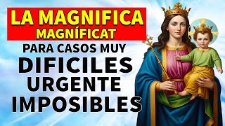 LA MAGNIFICA MAGNÍFICAT ORACIÓN DE GRAN PODER PARA CASOS MUY DIFICILES, IMPOSIBLES Y DESESPERADA