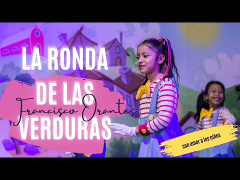 LA RONDA DE LAS VERDURAS - Francisco Orantes Canciones Infantiles