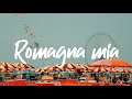 ROMAGNA MIA  lontan da te non si può star - Vacanza nella terra di Secondo Casadei