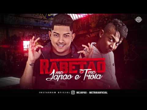 MC JAPÃO E MC TROIA - RABETÃO - ÁUDIO OFICIAL 2017