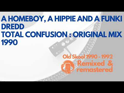 A Homeboy, A Hippie and a Funki Dredd - Total Confusion Original Mix : Remastered