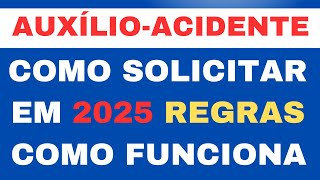 COMO SOLICITAR AUXÍLIO - ACIDENTE NO INSS 2025