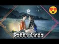 Rabba Janda Song Status Lofi Status Love Status Aesthetic Status Rabba Janda Lyrics Video