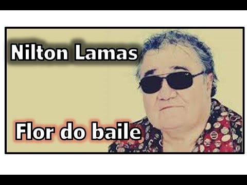 Nilton Lamas -  Flor do Baile