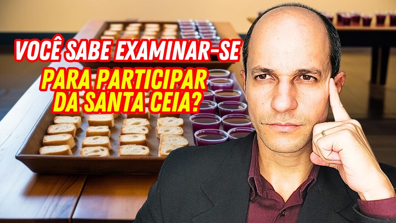 HOW TO EXAMINE YOURSELF CORRECTLY BEFORE PARTICIPATING IN THE HOLY SUPPER?