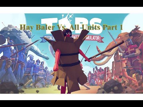 (1v1) Hay Baler vs All Units Part 1 - Totally Accurate Battle Simulator TABS