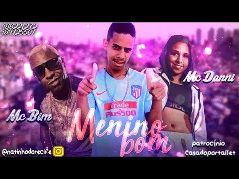 MC Natinho Do Recife, MC Mr Bim e MC Danni - Menino Bom
