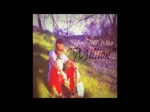 YungTrillWave - Million (Prod. By N7)