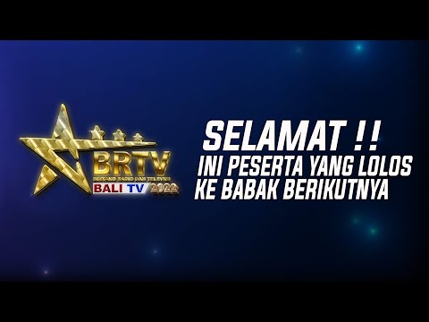 SELAMAT !! INI PESERTA YANG LOLOS BABAK BERIKUTNYA | BRTV BALITV 2022